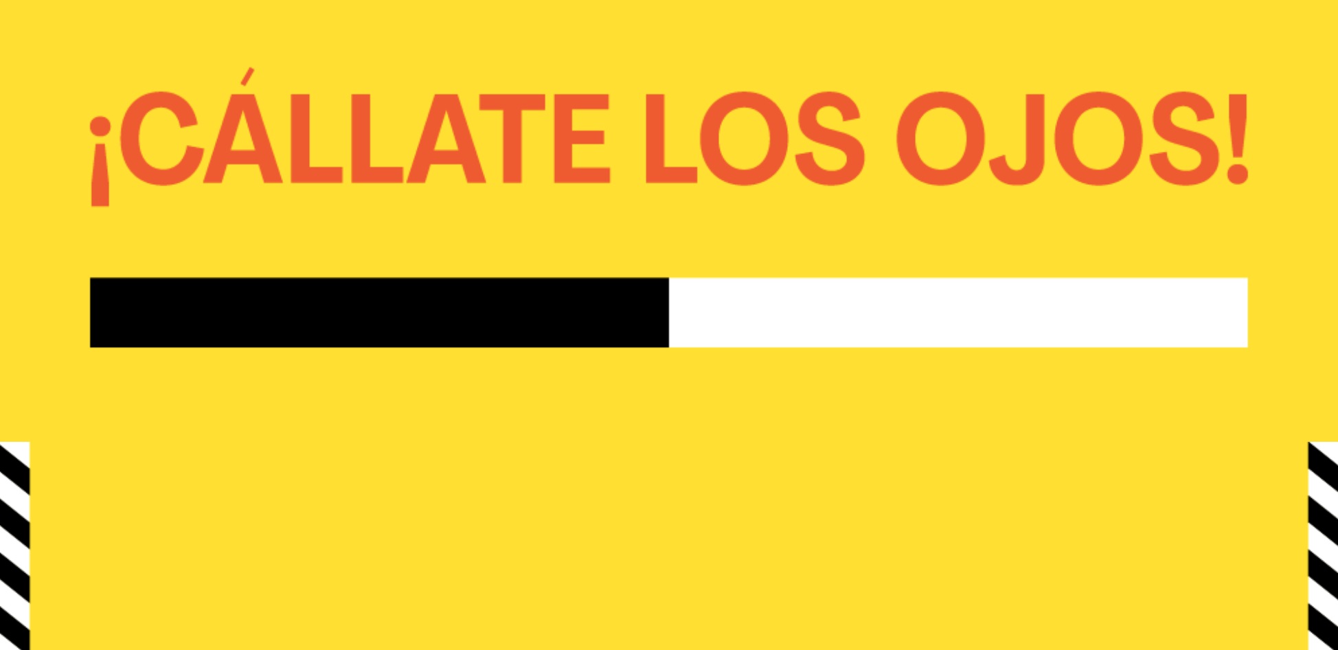 ¡Cállate los ojos!